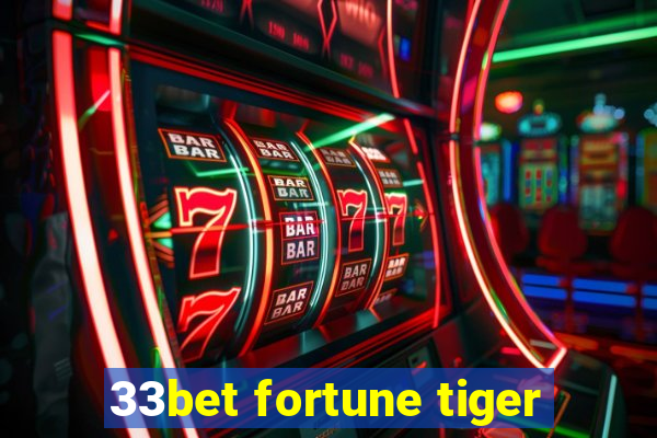 33bet fortune tiger